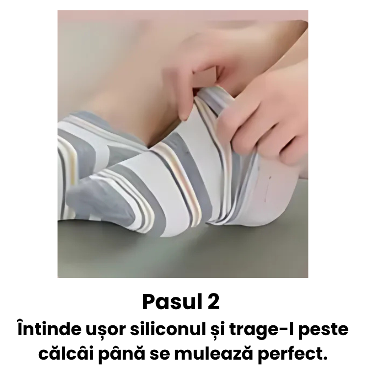 întinde ușor siliconul și trage-l peste călcâi până se mulează perfect